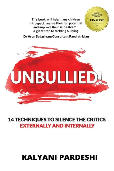 Unbullied: 14 techniques to silence the critics - Externally and Internally - Paperback