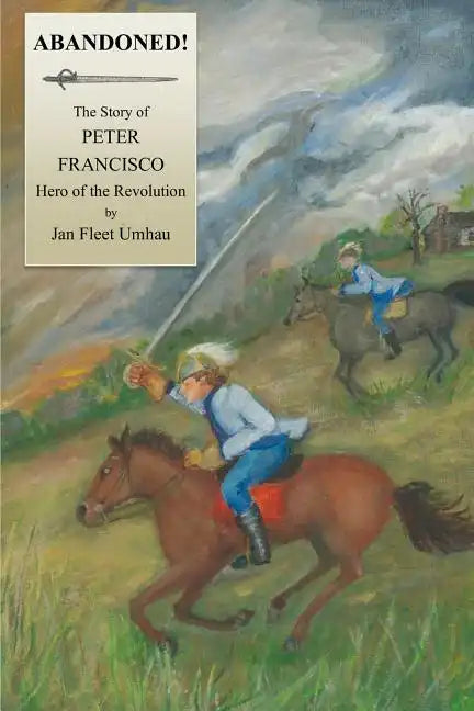 Abandoned!: The Story of Peter Francisco, Hero of the Revolution - Paperback