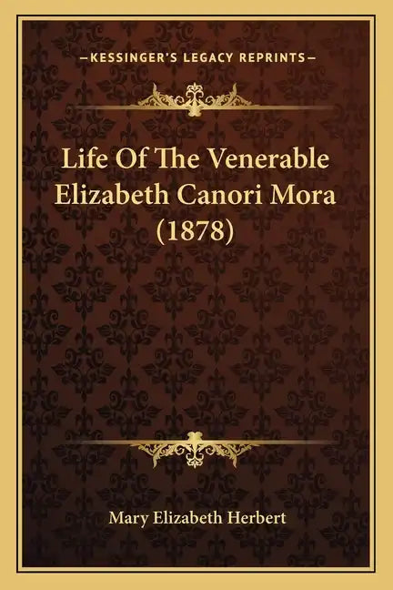 Life Of The Venerable Elizabeth Canori Mora (1878) - Paperback