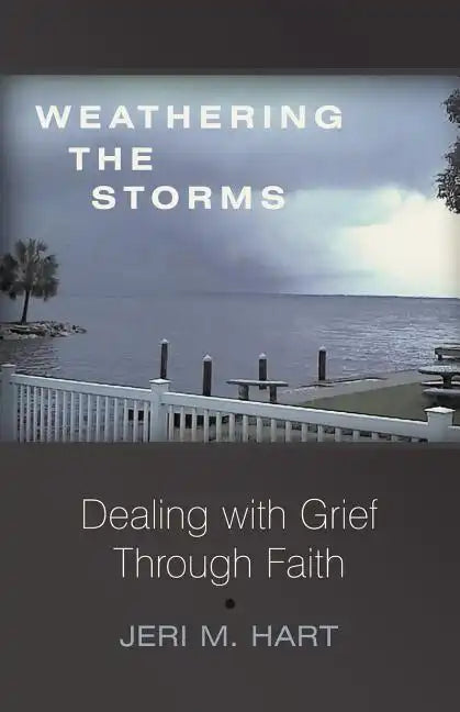 Weathering the Storms: Dealing with Grief Through Faith - Paperback