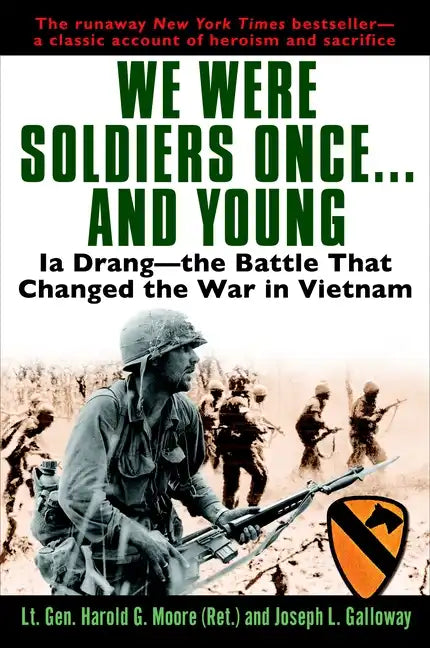 We Were Soldiers Once...and Young: Ia Drang - The Battle That Changed the War in Vietnam - Paperback