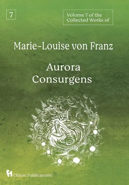 Volume 7 of the Collected Works of Marie-Louise von Franz: Aurora Consurgens - Hardcover