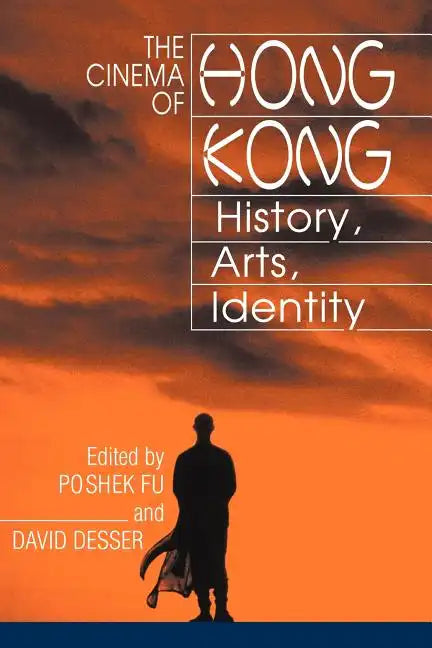 The Cinema of Hong Kong: History, Arts, Identity - Paperback