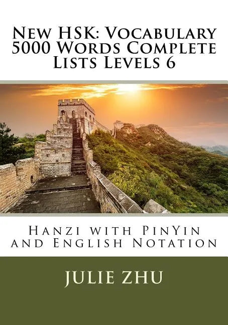 New HSK: Vocabulary 5000 Words Complete Lists Levels 6: Hanzi with PinYin and English Notation - Paperback