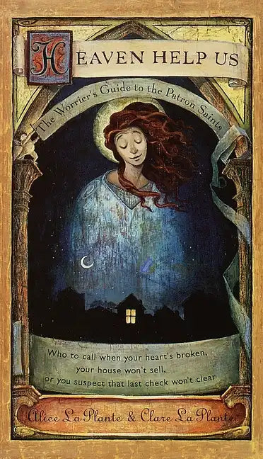 Heaven Help Us: The Worrier's Guide to the Patron Saints - Paperback