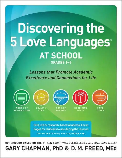 Discovering the 5 Love Languages at School (Grades 1-6): Lessons That Promote Academic Excellence and Connections for Life - Paperback