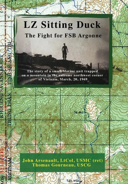 LZ Sitting Duck: The Fight for FSB Argonne - Hardcover