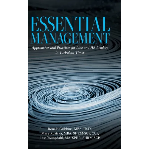 Essential Management: Approaches and Practices for Line and HR Leaders in Turbulent Times - Hardcover