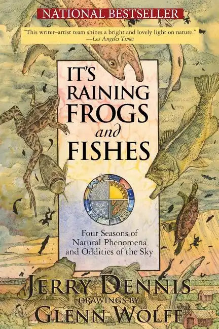 It's Raining Frogs and Fishes: Four Seasons of Natural Phenomena and Oddities of the Sky - Paperback