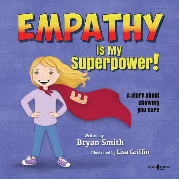 Empathy Is My Superpower: A Story about Showing You Care Volume 3 - Paperback
