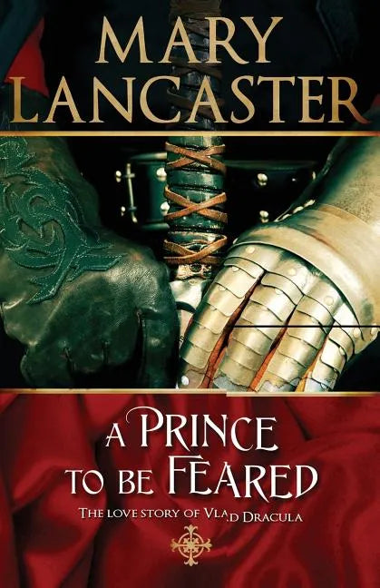 A Prince to be Feared: The love story of Vlad Dracula - Paperback