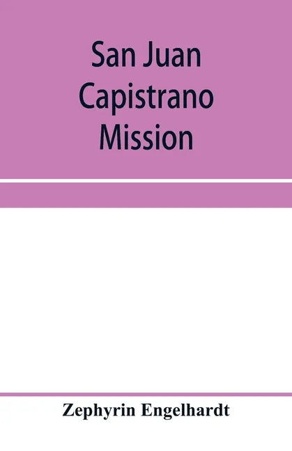 San Juan Capistrano mission - Paperback