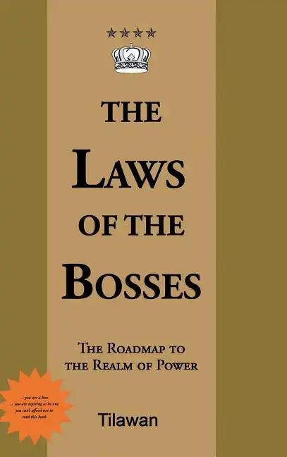 The Laws of the Bosses: The Roadmap to the Realm of Power - Hardcover
