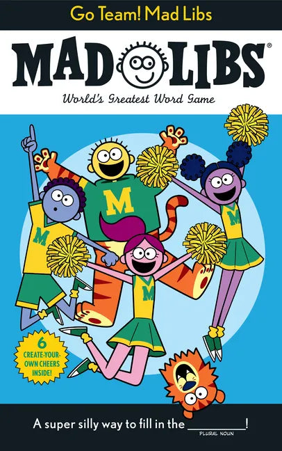 Go Team! Mad Libs: 6 Create-Your-Own-Cheers Inside! - Paperback