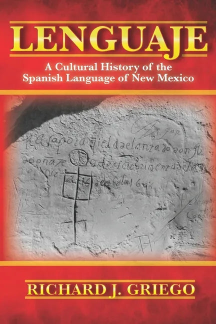 Lenguaje: A Cultural History of the Spanish Language of New Mexico - Paperback