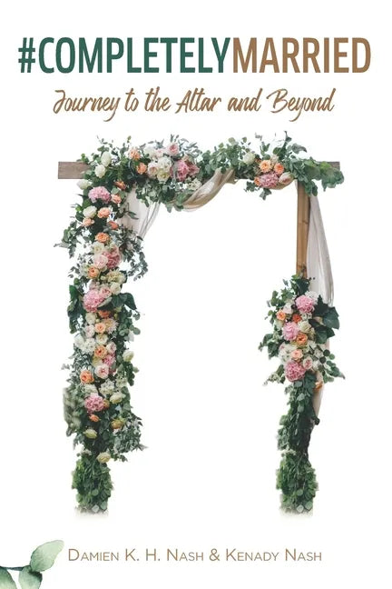 #CompletelyMarried: Journey to the Altar and Beyond - Paperback
