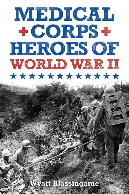 Medical Corps Heroes of World War II - Paperback