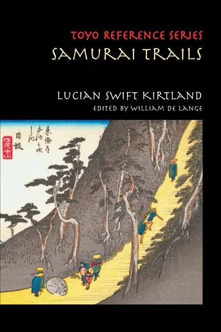 Samurai Trails: Wanderings on the Japanese High Road - Paperback