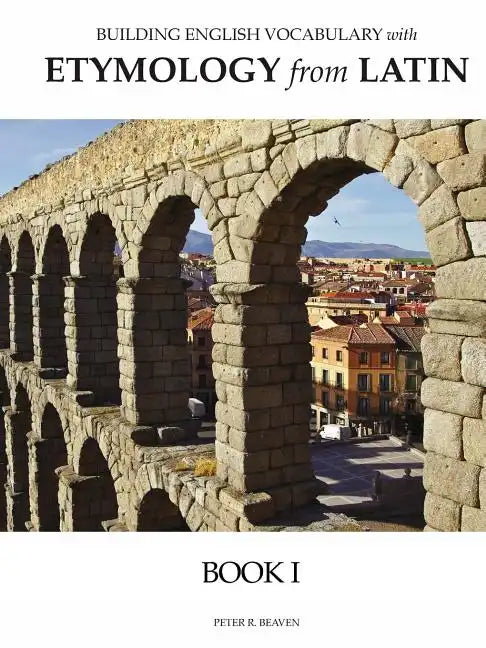 Building English Vocabulary with Etymology from Latin Book I - Paperback