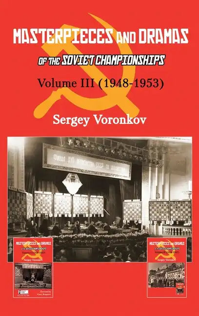 Masterpieces and Dramas of the Soviet Championships: Volume III (1948-1953) - Hardcover