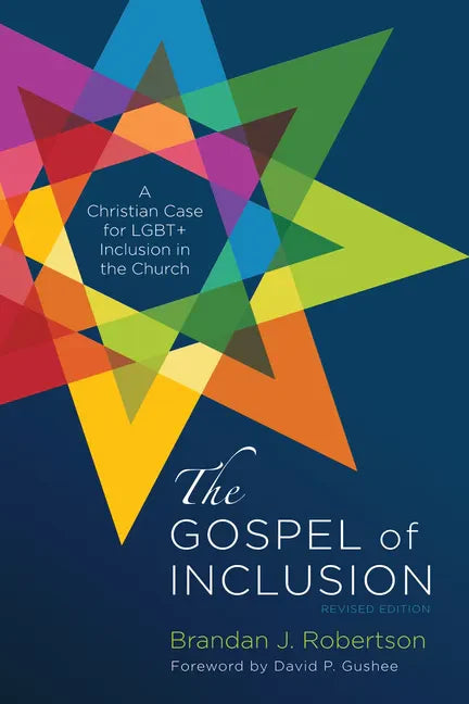The Gospel of Inclusion, Revised Edition: A Christian Case for Lgbt+ Inclusion in the Church - Hardcover