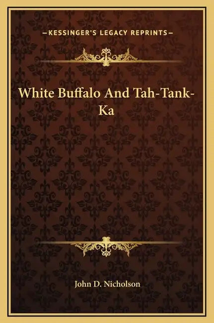 White Buffalo and Tah-Tank-Ka - Hardcover