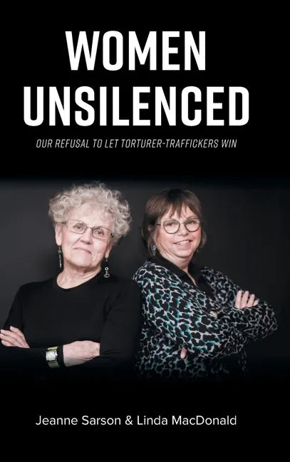 Women Unsilenced: Our Refusal to Let Torturer-Traffickers Win - Hardcover