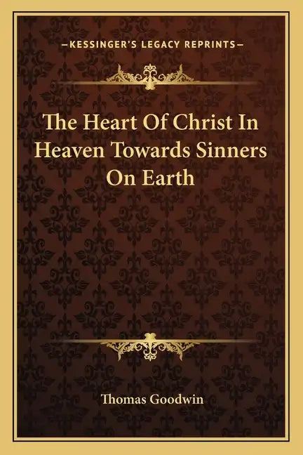 The Heart of Christ in Heaven Towards Sinners on Earth - Paperback