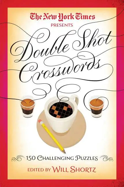 The New York Times Double Shot Crosswords: 150 Challenging Puzzles - Paperback
