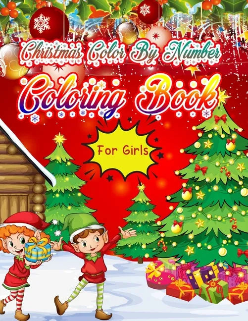 Christmas Color By Number Coloring Book for girls: Christmas Coloring Book for Kids Fun Children's Christmas Gift or Present for Toddlers & Kids - 50 - Paperback