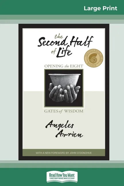 The Second Half of Life: Opening the Eight Gates of Wisdom (16pt Large Print Edition) - Paperback
