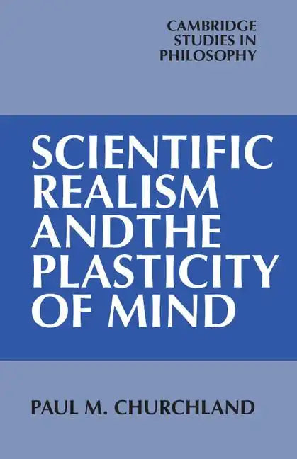 Scientific Realism and the Plasticity of Mind - Paperback