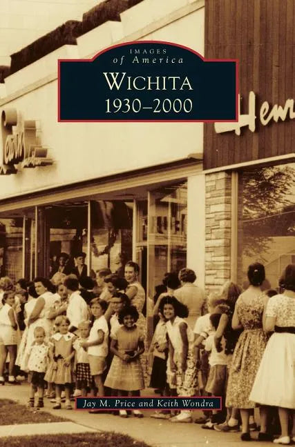 Wichita 1930-2000 - Hardcover