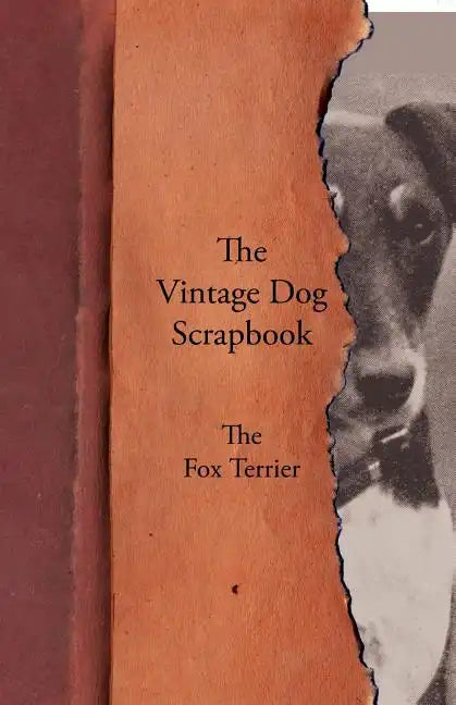 The Vintage Dog Scrapbook - The Fox Terrier - Paperback