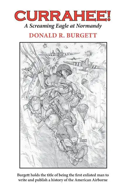 Currahee!: Currahee! is the first volume in the series "Donald R. Burgett a Screaming Eagle" - Paperback
