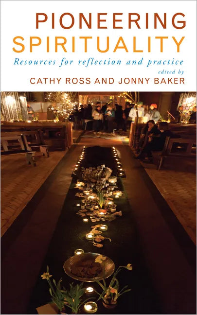 Pioneering Spirituality: Resources for Reflection and Practice - Paperback
