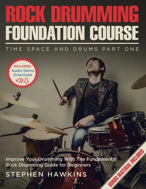 Rock Drumming Foundation: Improve Your Drumming With The Fundamental Rock Drumming Guide for Beginners - Paperback