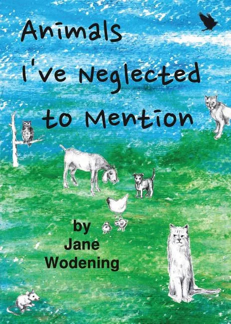 Animals I've Neglected to Mention - Paperback