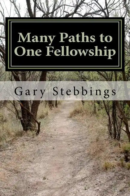 Many Paths to One Fellowship: A Narrative Timeline of the history of Alcoholics Anonymous - Paperback