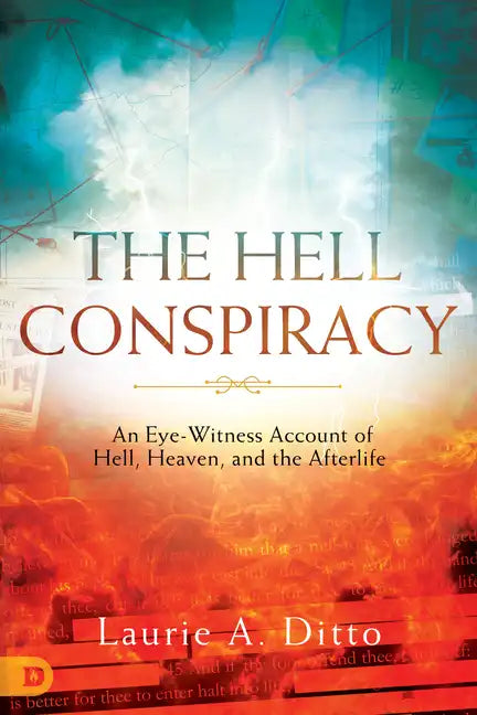 The Hell Conspiracy: An Eye-Witness Account of Hell, Heaven, and the Afterlife - Paperback