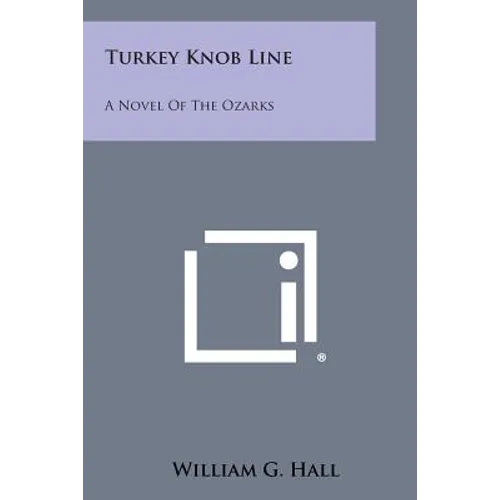 Turkey Knob Line: A Novel of the Ozarks - Paperback
