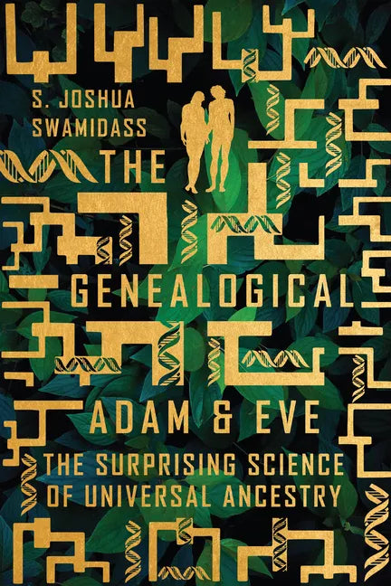 The Genealogical Adam and Eve: The Surprising Science of Universal Ancestry - Paperback