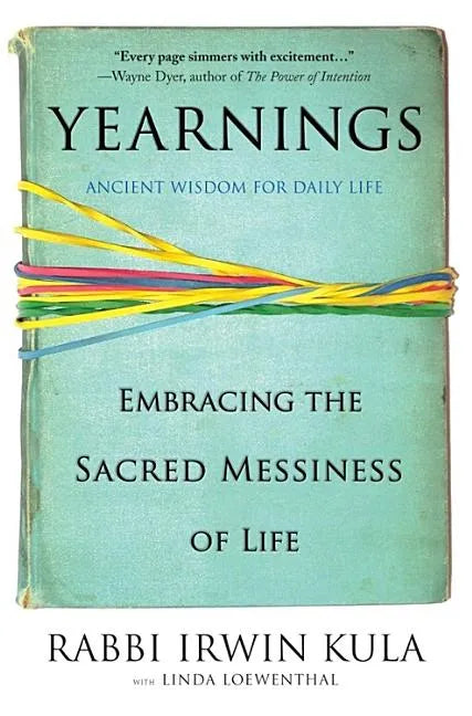 Yearnings: Embracing the Sacred Messiness of Life - Paperback