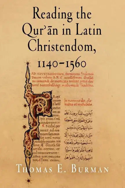 Reading the Qur'ān in Latin Christendom, 1140-1560 - Paperback