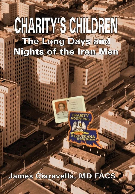 Charity's Children: The Long Days and Nights of the Iron Men - Hardcover