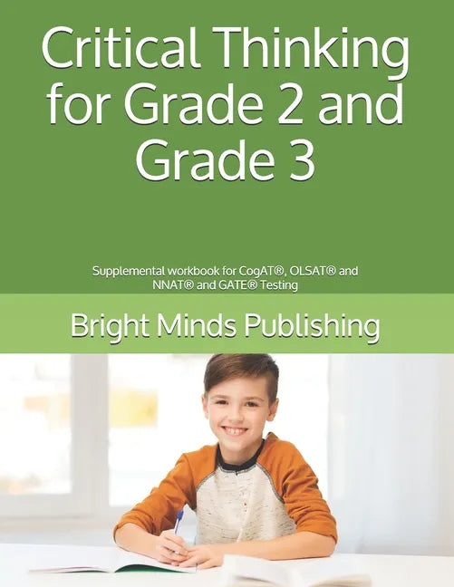 Critical Thinking for Grade 2 and Grade 3: Supplemental workbook for CogAT(R), OLSAT(R) and NNAT(R) and GATE(R) Testing - Paperback