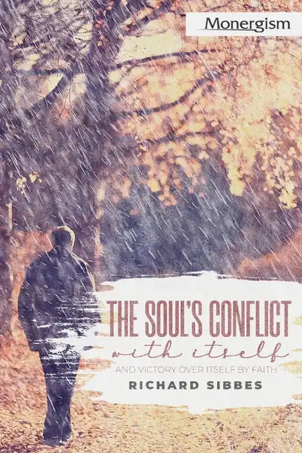 The Soul's Conflict with Itself and Victory over Itself by Faith - Paperback