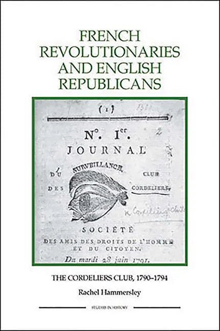 French Revolutionaries and English Republicans: The Cordeliers Club, 1790-1794 - Paperback