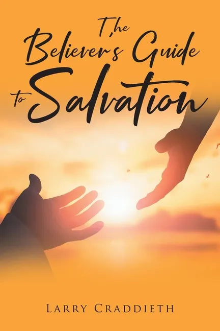 The Believer's Guide to Salvation - Paperback