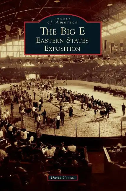 The Big E: Eastern States Exposition - Hardcover